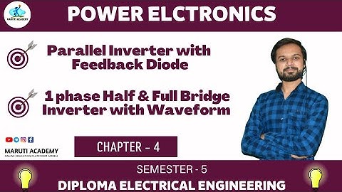 Sem-5/ Parallel Inverter with Feedback Diode/1 phase Half & Full Bridge Inverter with Waveform 💯 GTU