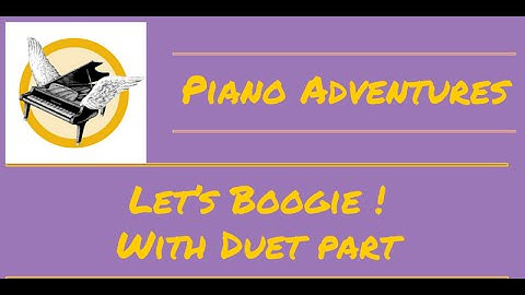 Piano Tutotrial:Let’s Boogie ! with duet part - Piano Adventures Performance book primer level