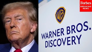 Will Trump Back Paramount Or Netflix In Bidding War For Warner Bros.? Forbes Reporter Weighs In