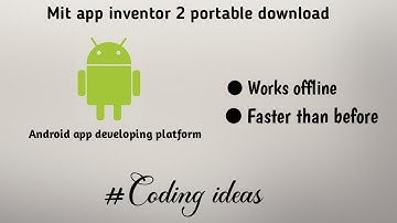 Mit app inventor 2 offline portable | Downloading and installing full tutorial | Coding ideas