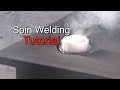 Spin Welding Tutorial