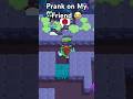 #prank #brawlstars #shorts #subscribe
