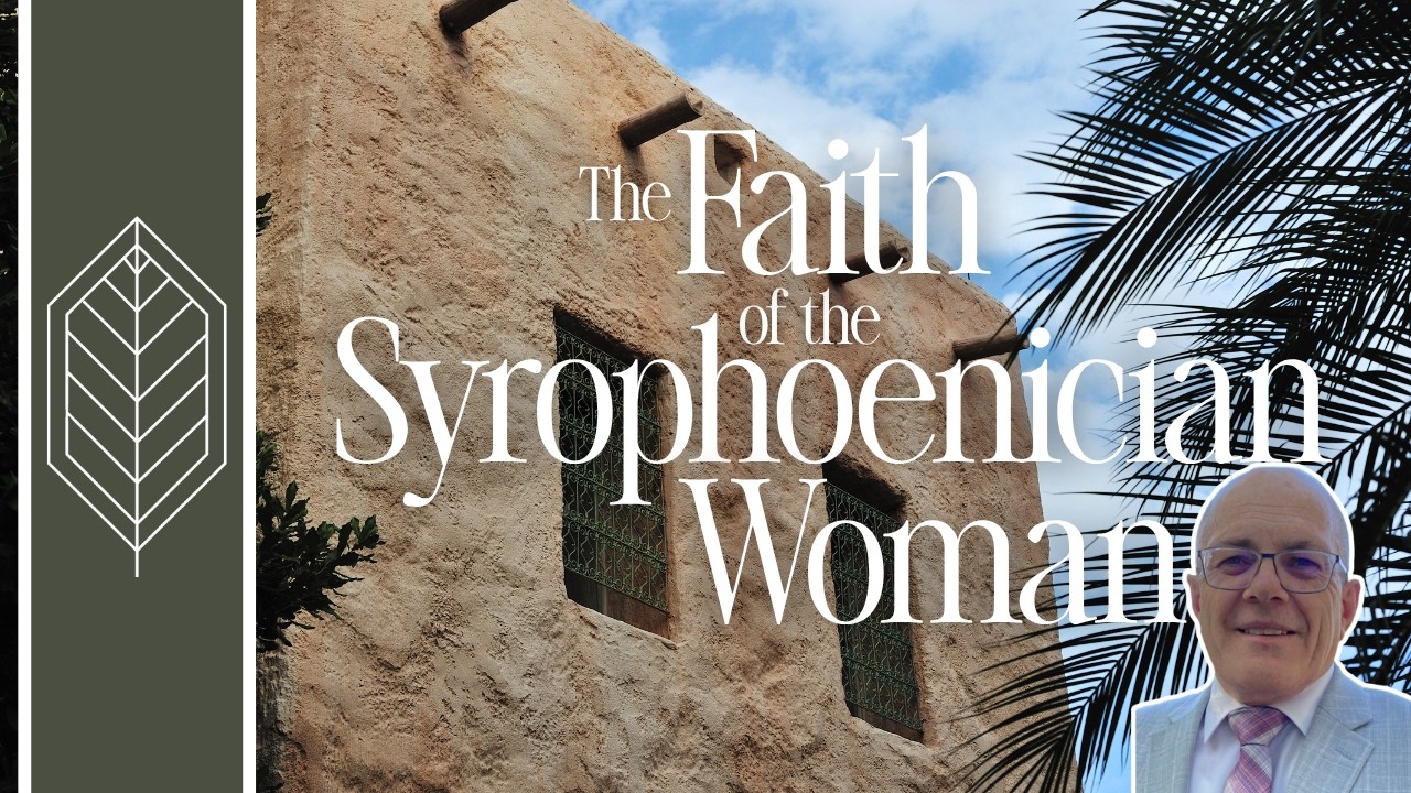 The Faith of the Syrophoenician Woman