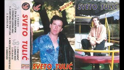 Sveto Tulic - Meni otac nista ostavio nije - (Audio 2000)
