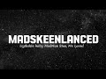 Madskeenlanced - Lightskin baby x Madman stan x Mr. Laced (Lyrics)