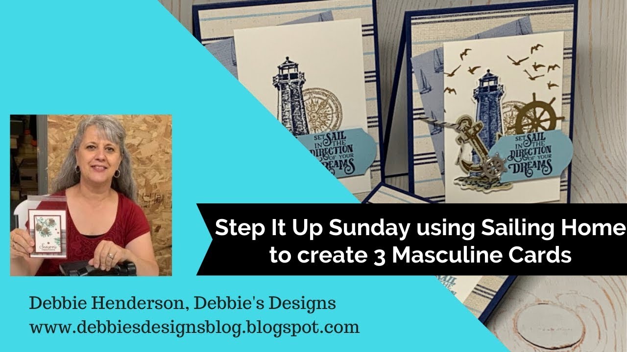 Step It Up Sunday Stampin Up Sailing Home and Three Masculine Cards