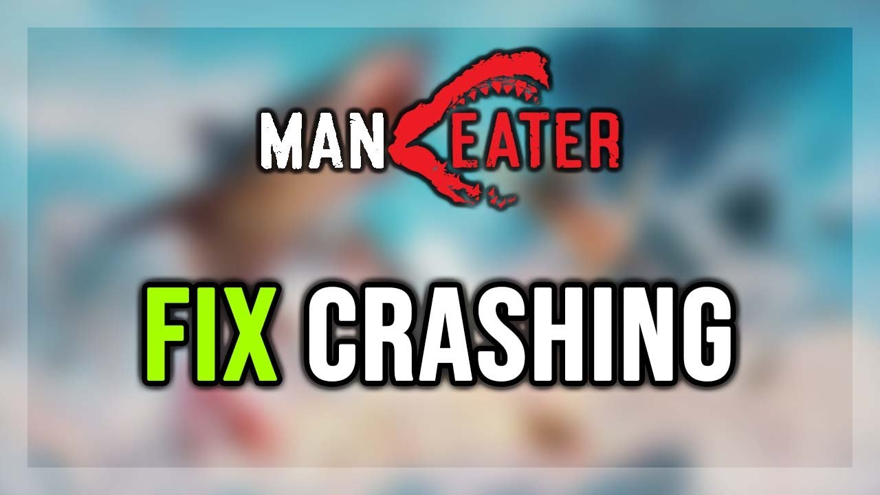 How to FIX Maneater Crashing/Crash on Startup/Crash to Desktop/Freezing
