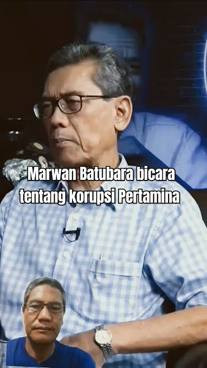 pengamat energy Marwan Batubara bicara  korupsi Pertamina #korupsipertamina #kpklemaherajkw