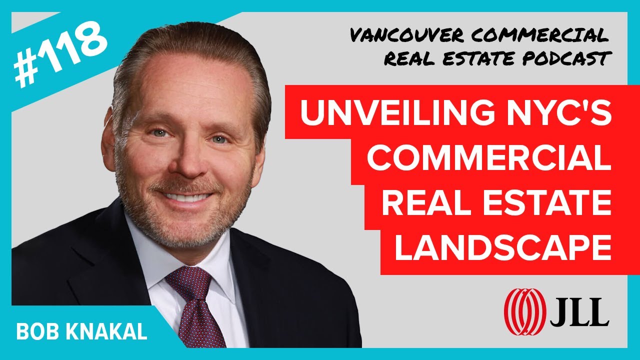 VCREP 118 Unveiling NYC Real Estate with Bob Knakal Vancouver