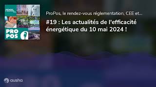 #19 : Les actualités de l'efficacité énergétique du 10 mai 2024 !