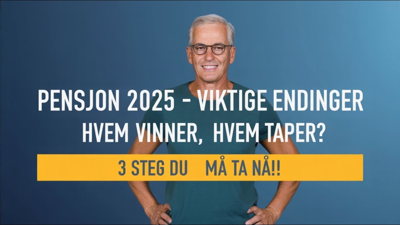 Pensjon 2025 Norge Nye regler, økt pensjonsalder og 3 steg du må ta nå
