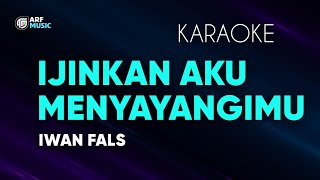 Iwan Fals - Ijinkan Aku Menyayangimu Karaoke