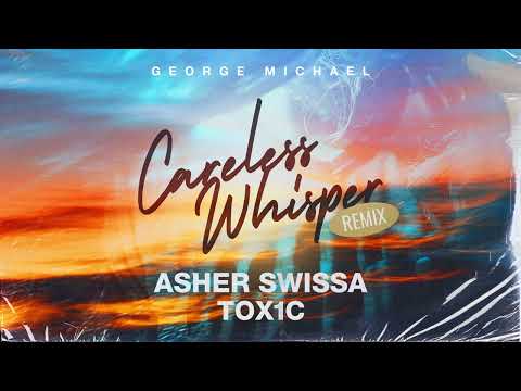 Cover George Michael - Careless Whisper (ASHER SWISSA & TOX1C remix)