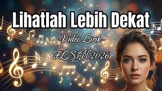 (Lirik Video) Lihatlah Lebih Dekat - Yura Yunita | FLS3N 2026