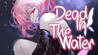 「Nightcore」 Dead In The Water - Falling North ♡ (Lyrics)