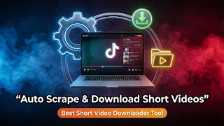 Auto Scrape & Download Short Videos | Best Short Video Downloader Tool screenshot 2