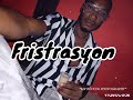 Fristrasyon mr rveur ft masterkingtheproducer