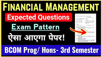 Financial Management Important Questions & Exam Pattern BCOM PROG/ Bcom Hons 3rd Semester DU SOL