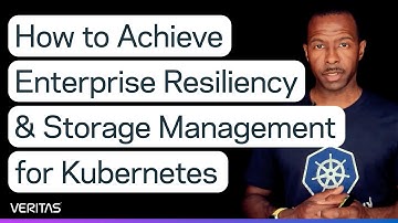 How to Achieve Enterprise Resiliency and Storage Management for Kubernetes