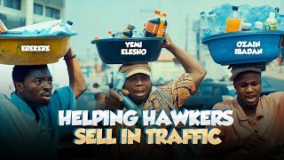 We helped hawkers sell in traffic at ibadan ft EREKERE and OZAIN