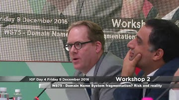 IGF 2016 - day 4 - WK 2 - WS75 - Domain Name System fragmentation? Risk and reality