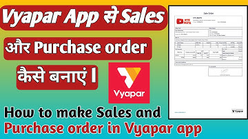 Vyapar App से Sales और Purchase order कैसे बनाएं || How to make Sales and Purchase Order in Vyapar