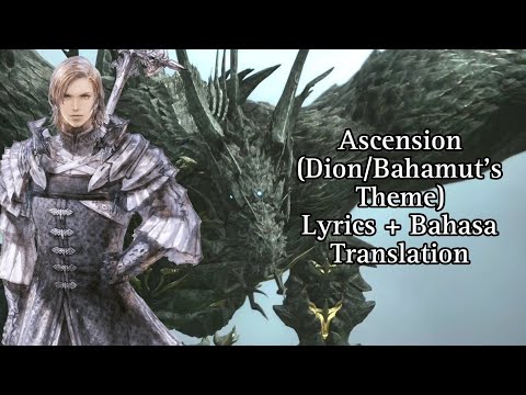 Final Fantasy XVI - Ascension (Dion/Bahamut's Theme) Lyrics+ Bahasa Translation