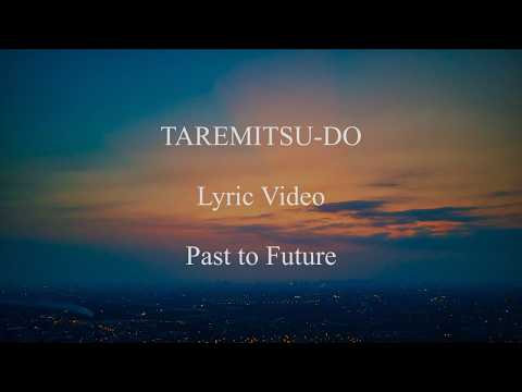 Lyric Video] Past to Future (re-uploaded) - YouTube