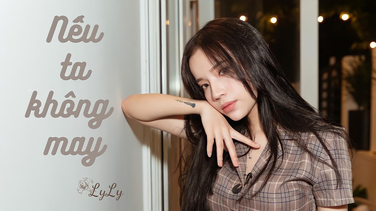 [Mix-in Show] NẾU TA KHÔNG MAY - LYLY