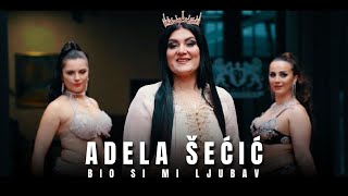 Adela Secic - Bio si mi ljubav ( video)Novoo 2024