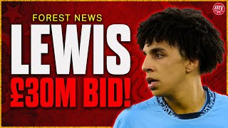 £30m Rico Lewis Swoop! Player Wants Forest Move! Juventus Lower Luiz Price! Nottingham Forest News