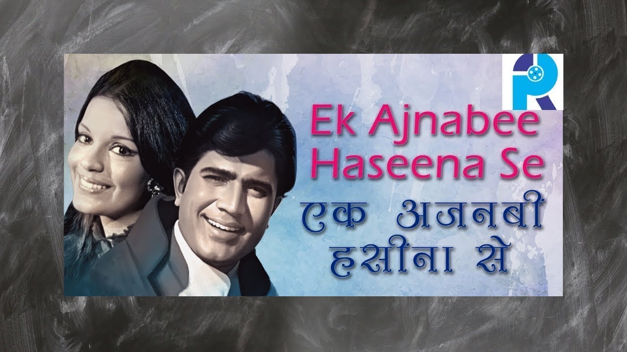 Ek Ajnabee Haseena Se Ajnabee Rajesh Khanna, Zeenat Aman Ft