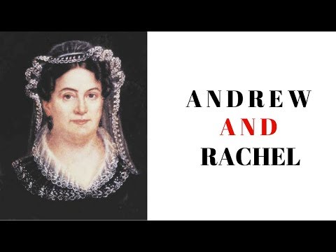 History Brief: Andrew and Rachel Jackson