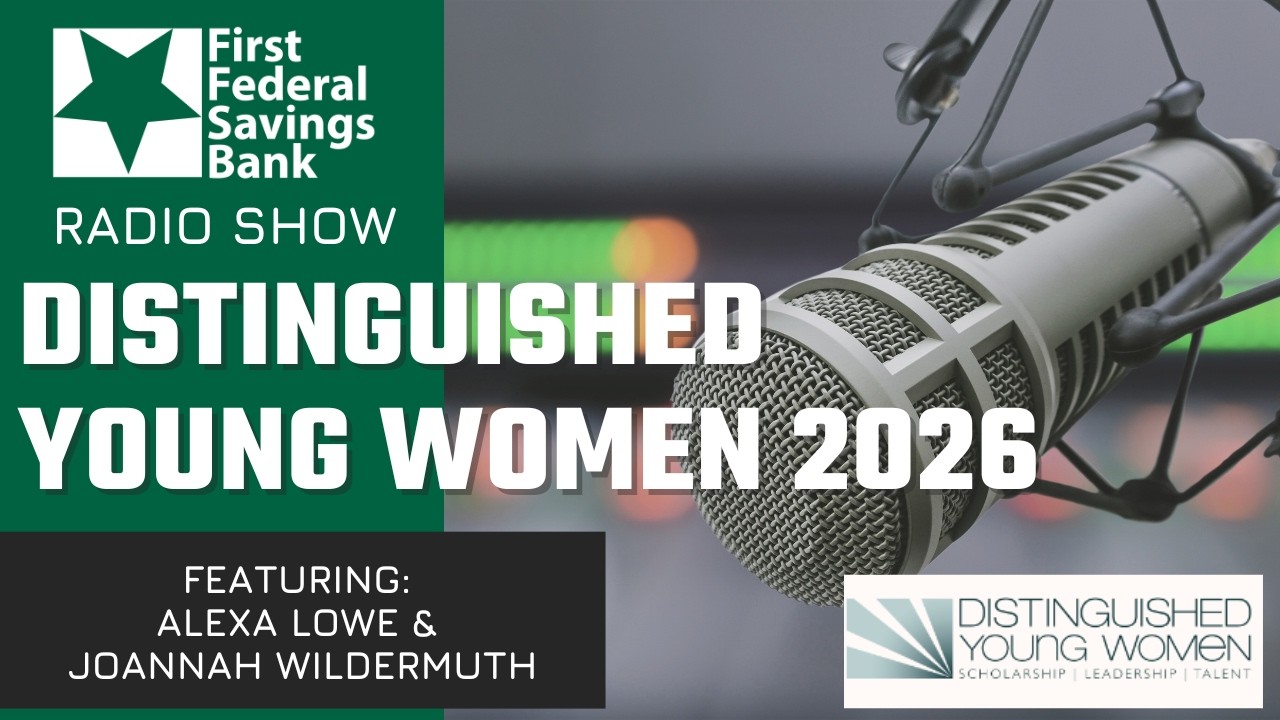 Distinguished Young Women 2026 | First Federal Radio Show 3/6/2026