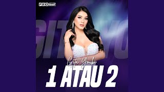1 Atau 2 - Gita Youbi
