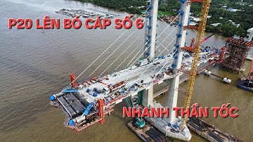 Cầu Rạch Miễu 2 mới nhất : Trụ P20 kéo bó cáp dây văng số 6, tiến độ đẩy nhanh thần tốc