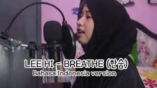LEE HI - BREATHE [BAHASA INDONESIA VER]