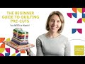 The Beginner Guide to Quilting Pre-cuts You NEED to Watch!