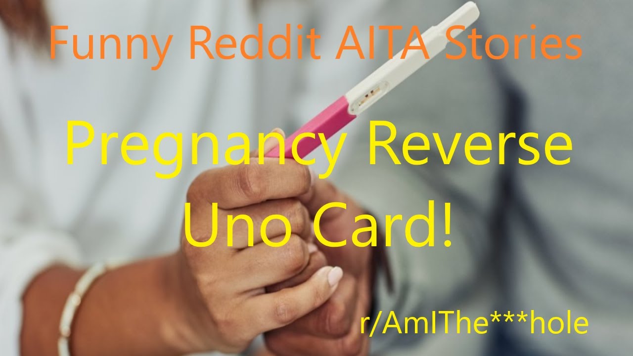 Funny Reddit AITA Stories Pregnancy Reverse Uno Card (r/AmIThe***hole