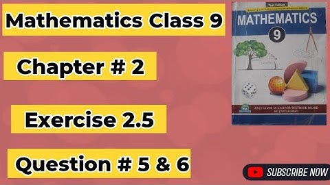 Mathematics Class 9 AJK Board New Book 2025 Chapter # 2 Exercise 2.5 Question # 5 & 6 