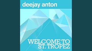 Welcome To St. Tropez (Radio Edit) - DeeJay Anton