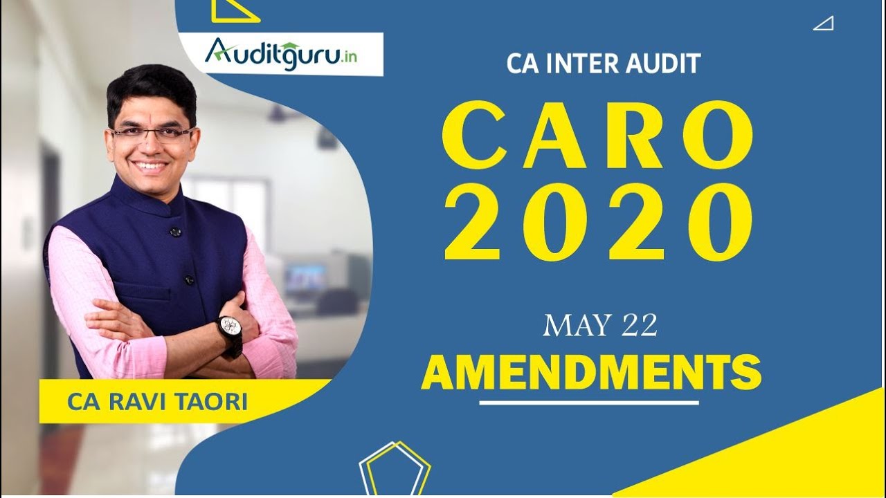 CA INTER AUDIT CARO 2020 | CA RAVI TAORI | MAY 22 AMENDMENTS |AUDITGURU