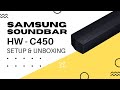 Samsung HW-C450 Soundbar - Unboxing and Setup