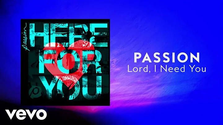 Passion - Lord, I Need You (Lyrics And Chords/Live) ft. Chris Tomlin