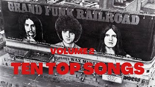 GRAND FUNK RAILROAD VOLUME 2 - TEN TOP SONGS │BEST OF ROCK #rock  #heavy  #classicrock #metal