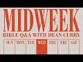 Midweek Q&amp;A | Part 1 | Dean Curry - OURCHURCH
