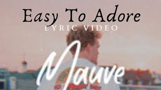 MAUVE - EASY TO ADORE Lyrics |Visualizer Resimi