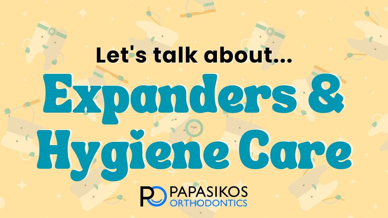 Expanders & Hygiene Papasikos Orthodontics YouTube