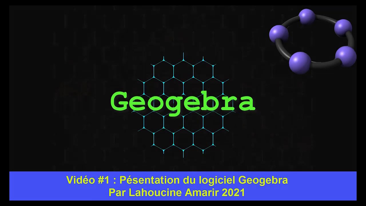 Cours Geogebra Vidéo#1 :  Présentation du logiciel