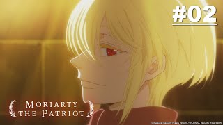 MORIARTY THE PATRIOT - Episode 02 [English Sub]
